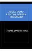 Ações Como Legítima Defesa Econômica