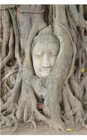 Ayutthaya Buddha Head inTree Roots at Wat Mahathat Thailand Journal: 150 Page Lined Notebook/Diary