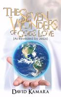 Seven Wonders of God's Love: (As Revealed by Jesus)