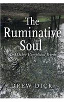 The Ruminative Soul