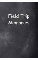 Field Trip Memories Chalkboard Design: (Notebook, Diary, Blank Book)