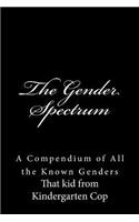 The Gender Spectrum: A Compendium of All the Known Genders