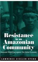 Resistance in an Amazonian Community