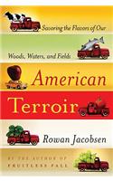 American Terroir: Savoring the Flavors of Our Woods, Waters, and Fields