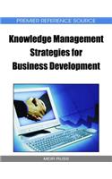 Knowledge Management Strategies for Business Development: (English)