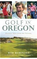 Golf in Oregon: Historic Tales from the Fairway