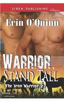 Warrior, Stand Tall [The Iron Warrior 2] (Siren Publishing Classic Manlove)