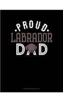 Proud Labrador Dad: Storyboard Notebook 1.85:1(1328 Storyboard Notebook 1.85:1)