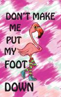 Don't Make Me Put My Foot Down