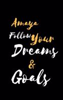 Amaya Follow Your Dreams & Goals