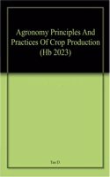 Agronomy Principles And Practices Of Crop Production (Hb 2023)