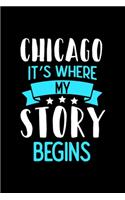 Notizbuch Chicago It's Where My Story Begins: Chicago Notizbuch, Journal mit 120 linierten Seiten