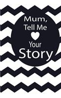 mum, tell me your story
