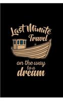 Last minute travel on the way to a dream