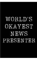 World's Okayest News Presenter
