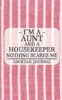 I'm a Aunt and a Housekeeper Nothing Scares Me Cocktail Journal