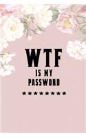 WTF Is My Password: Notebook, password book small 6" x 9" 120 Pages Organizer/Log Book/ Reminder/Notebook for Passwords and Shit/Password Book/Gift for Friends/Coworker