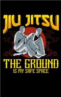 Jiu Jitsu The Ground Is My Safe Space: The Ground Is My Safe Space Funny Jiu Jitsu BJJ 2020 Pocket Sized Weekly Planner & Gratitude Journal (53 Pages, 5" x 8") - Blank Sections For Notes 