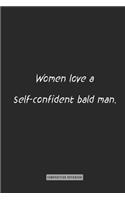 composition Notebook: Women love a self-confident bald man.: notebook for you or as a gift for your kids boy or girl to use it in school or for you to use at home or at y