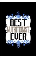 Best nutritionist ever: Notebook - Journal - Diary - 110 Lined pages - 6 x 9 in - 15.24 x 22.86 cm - Doodle Book - Funny Great Gift