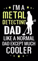 I'm a Metal Detecting Dad like a normal Dad except Much Cooler