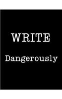 Write Dangerously