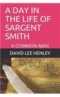 A Day in the Life of Sargent Smith