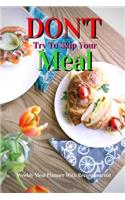 Don't Try To Skip Your Meal