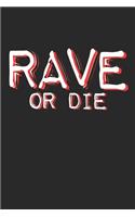 Rave Or Die