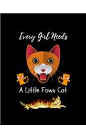 Every Girl Needs A Little Fawn Cat: Fawn cat journal College Ruled Writing Notebook Fawn Cat, Soft Cover, Matte Finish, Cat Journals for College Composition book for girls
