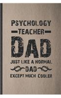 Psychology Teacher Dad Just Like a Normal Dad Except Much Cooler