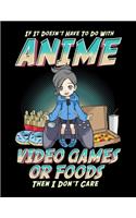 If It Doesn't Have To Do With Anime Video Games Or Food Then I Don't Care