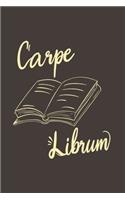Carpe Librum: Book Nerd Journal - Notebook - Workbook For Literature And Paperback Fan - 6x9 - 120 Blank Lined Pages