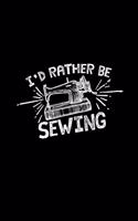 I'd rather be sewing