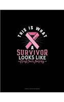 This Is What A Survivor Looks Like Breast Cancer Awareness