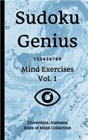 Sudoku Genius Mind Exercises Volume 1: Cloverdale, Alabama State of Mind Collection