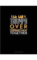 We Will Triumph Over Childhood Cancer Together: Genkouyoushi Notebook