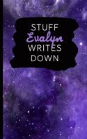 Stuff Evalyn Writes Down
