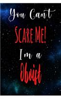 You Can't Scare Me! I'm A Oboist: The perfect gift for the professional in your life - Funny 119 page lined journal!