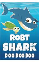 Robt: Robt Shark Doo Doo Doo Notebook Journal For Drawing or Sketching Writing Taking Notes, Custom Gift With The Boys Name Robt