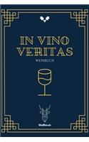 In Vino Veritas - Weinbuch: A5 Weinbuch - Wein Journal - Wein Notizbuch - Weinzubehör - Verkostungsheft - Weingeschenk - Geschenkbuch für Weinverkostung, Weinbauern, Someliérs,