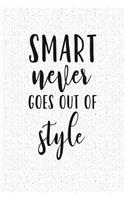 Smart Never Goes Out of Style