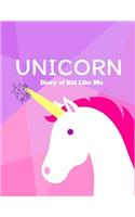 Unicorn Diary of Kid Like Me: For Kids Ages 4-8 Childhood Learning, Preschool Activity Book 100 Pages Size 8.5x11 Inch(20 Draw&write Journal for Kids)