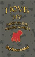 I Love My Miniature Schnauzer - Dog Owner Notebook