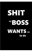 2019 Daily Planner Funny Saying Shit Boss Wants Me To Do 384 Pages