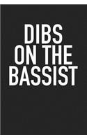 Dibs on the Bassist: A 6x9 Inch Matte Softcover Journal Notebook with 120 Blank Lined Pages and a Funny Music Band Fan Cover Slogan