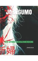 State of the Art: Der Spinne Menschwerdung (Jorogumo)