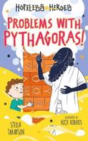 Problems with Pythagoras!: (4 Hopeless Heroes)