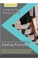 The Professional Woman's Guide to Getting Promoted