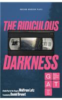 The Ridiculous Darkness